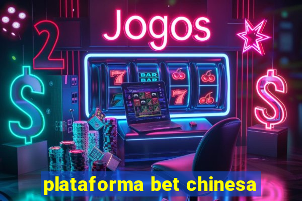 plataforma bet chinesa